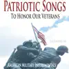 Patriotic Songs to Honor Our Veterans (American Military Instrumentals) album lyrics, reviews, download