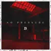 No Pressure - Single album lyrics, reviews, download