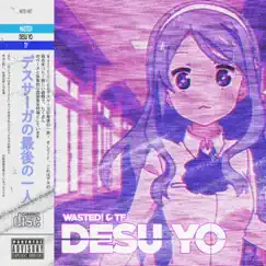 Desu Yo - Single by W A S T E D ! & TF album reviews, ratings, credits