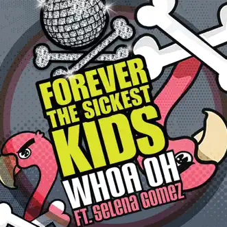 Whoa Oh! (Me vs. Everyone) [feat. Selena Gomez] - Single by Forever the Sickest Kids album download
