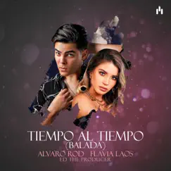 Tiempo Al Tiempo (Balada) - Single by Flavia Laos, Alvaro Rod & Ed The Producer album reviews, ratings, credits