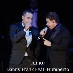 Idilio (En Vivo) - Single by Danny Frank & Humberto album reviews, ratings, credits