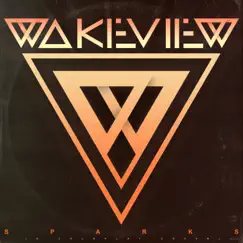 Sparks - Single by Wakeview album reviews, ratings, credits