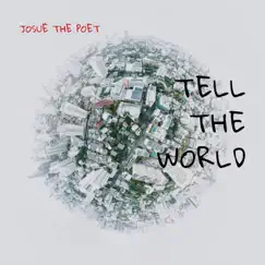 Tell the World - Single by Josué the Poet album reviews, ratings, credits