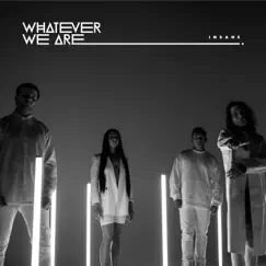 Insane - Single by WHATEVER WE ARE & Gabrielle Ross album reviews, ratings, credits