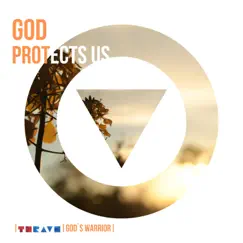 God Protects Us (feat. God's Warrior) - Single by TH Rav3 album reviews, ratings, credits