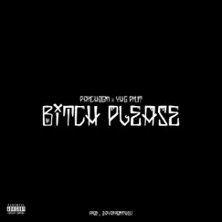 Bitch Please (feat. YHG Pnut) - Single by PanchoGM album reviews, ratings, credits