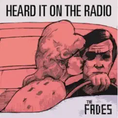Heard It on the Radio (feat. Keith TOTP) - Single by The Fades album reviews, ratings, credits