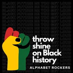 Throw Shine on Black History - Single by Alphabet Rockers album reviews, ratings, credits