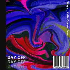 Day Off (feat. Yella Ocean & Nov) - Single by Ways album reviews, ratings, credits