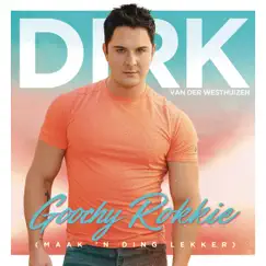 Goochy Rokkie (Maak 'n ding lekker) - Single by Dirk Van Der Westhuizen album reviews, ratings, credits