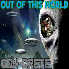 Out of This World - Single by CON-CRETE album reviews, ratings, credits