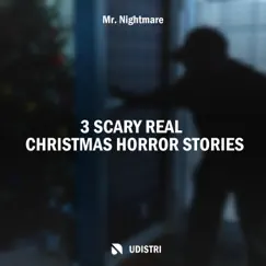 3 Scary Real Christmas Horror Stories by Mr. Nightmare album reviews, ratings, credits