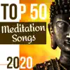 Top 50 Meditation Songs 2020 - Deeply Relaxing Music for Mindfulness album lyrics, reviews, download