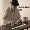 Greasy Spoon Saga - Single album lyrics, reviews, download