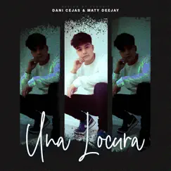 Una Locura (Remix) - Single by Dani Cejas, DJ Roma & Maty Deejay album reviews, ratings, credits
