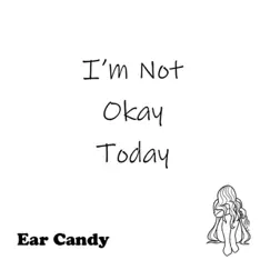 I'm Not Okay Today Song Lyrics