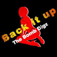 Back It Up - Single by The Bomb Digz album reviews, ratings, credits