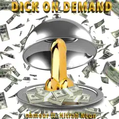 Dick On Demand (feat. Nitrah Neon) Song Lyrics