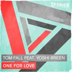 One for Love (feat. Yoshi Breen) [Tom Fall Remode] Song Lyrics