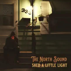 Shed a Little Light - Single by The North Sound album reviews, ratings, credits