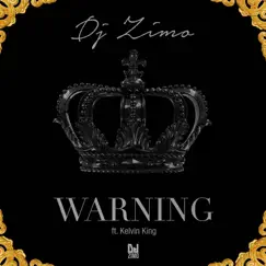 Warning (feat. Kelvin King) - Single by DJ Zimo album reviews, ratings, credits