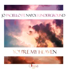 You're my heaven (feat. Napoli Underground) Song Lyrics