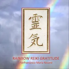 Rainbow Reiki Gratitude by Pierfrancesco Maria Rovere album reviews, ratings, credits