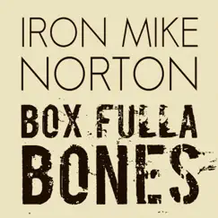 Box Fulla Bones by Iron Mike Norton album reviews, ratings, credits