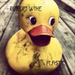 Plastic by Robert Wine album reviews, ratings, credits