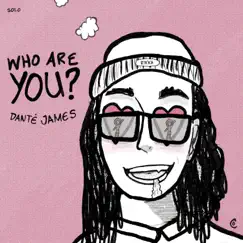Who Are You? / Rikka - Single by Danté James album reviews, ratings, credits