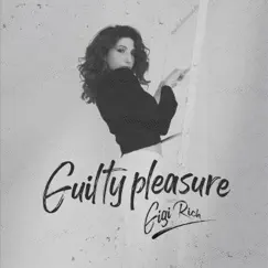 Guilty Pleasure - Single by Gigi Rich album reviews, ratings, credits