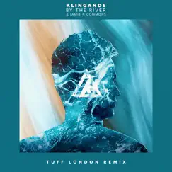 By the River (Tuff London Remix) - Single by Klingande & Jamie N Commons album reviews, ratings, credits