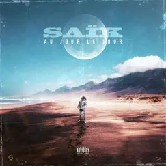 Au jour le jour - Single by SAÏK album reviews, ratings, credits