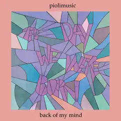 Back of My Mind - Single by Piolimusic album reviews, ratings, credits