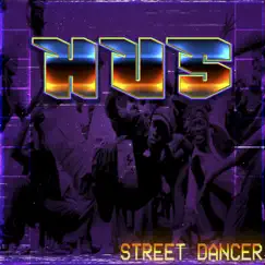 Street Dancer - Single by Hus album reviews, ratings, credits
