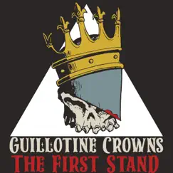 The First Stand (feat. Uncommon Nasa & Short Fuze) by Guillotine Crowns album reviews, ratings, credits