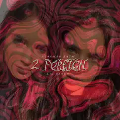 2 Foreign (feat. Lil Raven) - Single by Surfwav.Eatn album reviews, ratings, credits