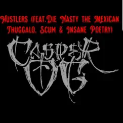 Hustlers (feat. Die Nasty the Mexican Thuggalo, Scum & Insane Poetry) - Single by Casper OG album reviews, ratings, credits