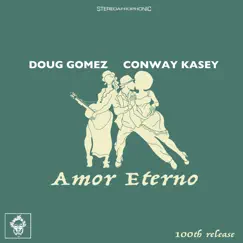 Amor Eterno - Single by Doug Gomez & Conway Kasey album reviews, ratings, credits