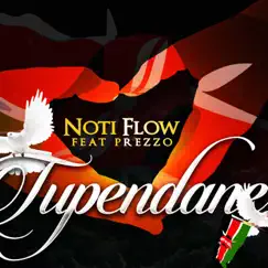 Tupendane (Ft. Prezzo) - Single by Noti Flow album reviews, ratings, credits