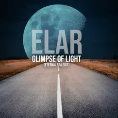 Glimpse of Light (Eternal Spa Edit) - Single by ELAR album reviews, ratings, credits