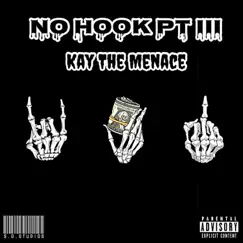 No Hook, Pt. 3 - Single by Kay The Menace album reviews, ratings, credits