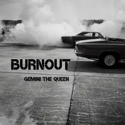 Burnout - Single by GeMini The Queen album reviews, ratings, credits