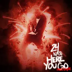 Here You Go - Single by 24 Nate album reviews, ratings, credits