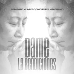 Dame las Bendiciones (feat. PADRINO & LAPIZ CONCIENTE) - Single by Sensato album reviews, ratings, credits