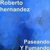 Paseando y Fumando - Single album lyrics, reviews, download