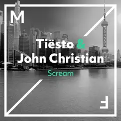 Scream - Single by Tiësto & John Christian album reviews, ratings, credits