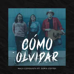 Cómo Olvidar (feat. Sofía Correa) - Single by Mala Conquista album reviews, ratings, credits