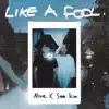 Like a Fool - Single album lyrics, reviews, download